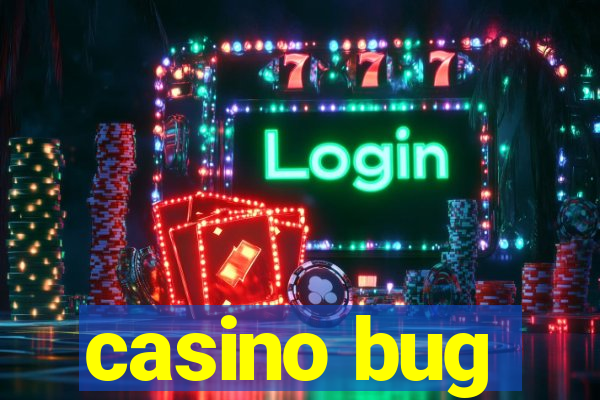 casino bug