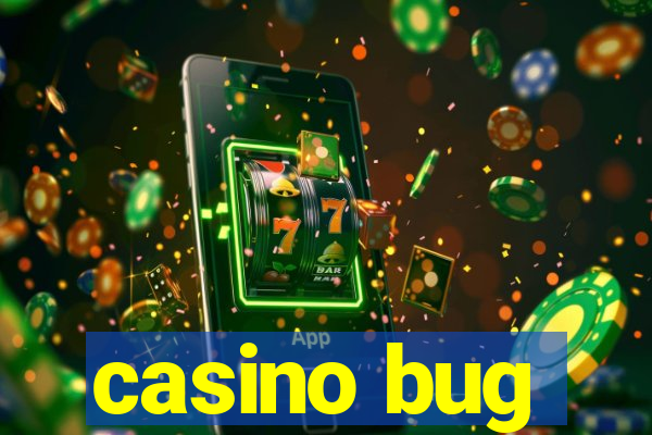 casino bug