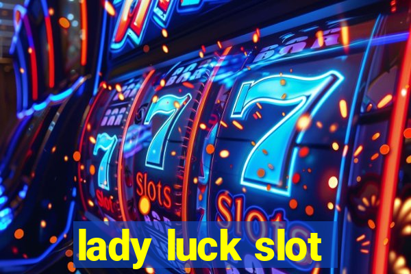 lady luck slot