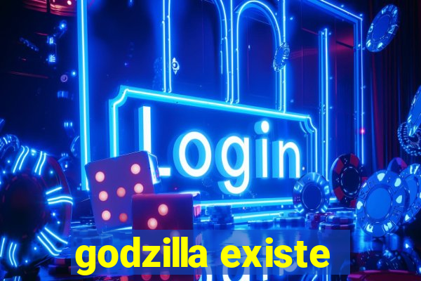 godzilla existe