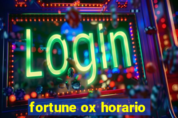 fortune ox horario