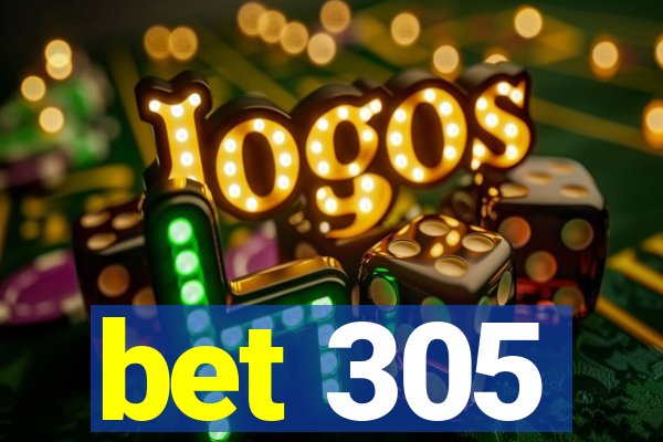 bet 305