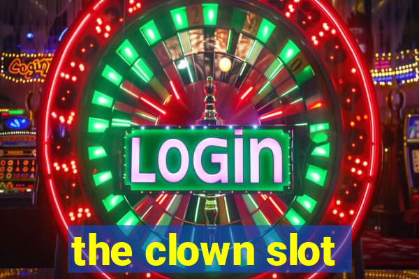 the clown slot