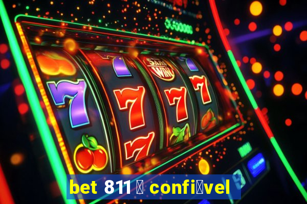 bet 811 茅 confi谩vel