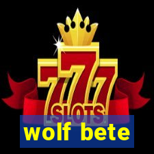 wolf bete