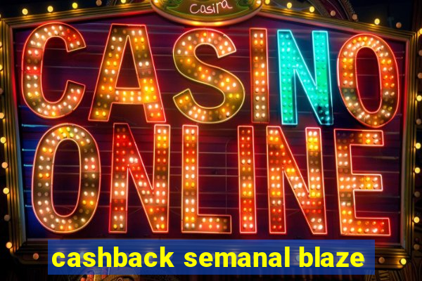 cashback semanal blaze