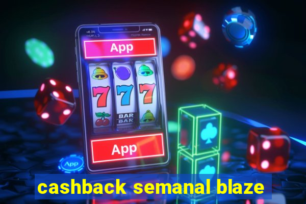 cashback semanal blaze