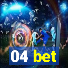 04 bet