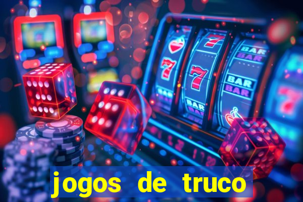 jogos de truco online que ganha dinheiro