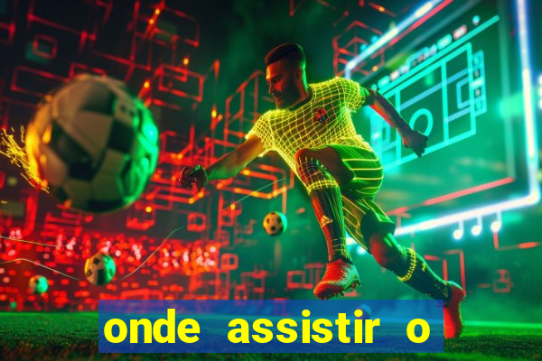 onde assistir o jogo do brasil