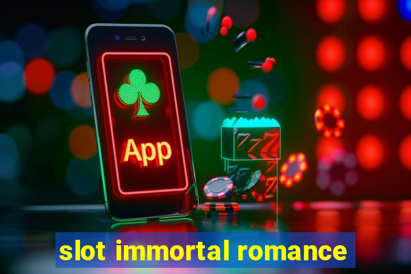 slot immortal romance