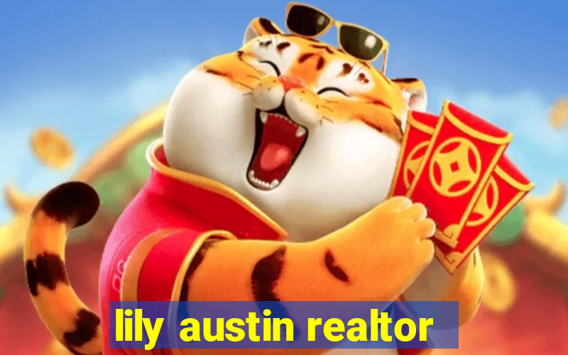 lily austin realtor