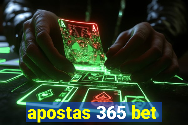 apostas 365 bet