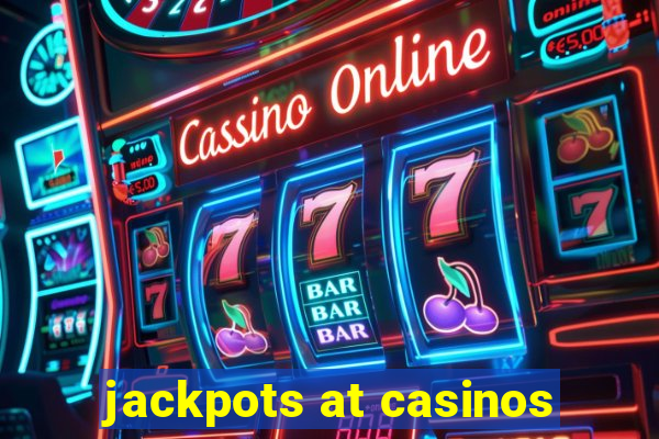 jackpots at casinos