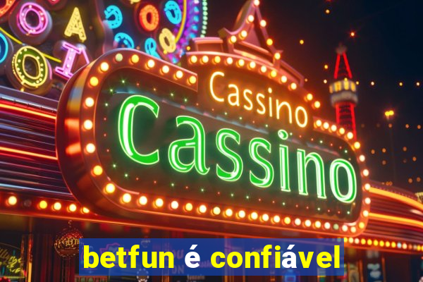 betfun é confiável