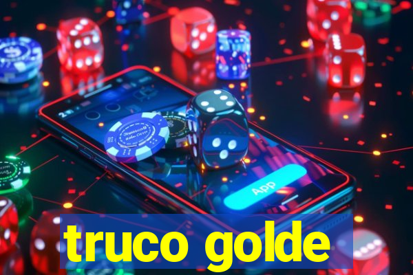 truco golde