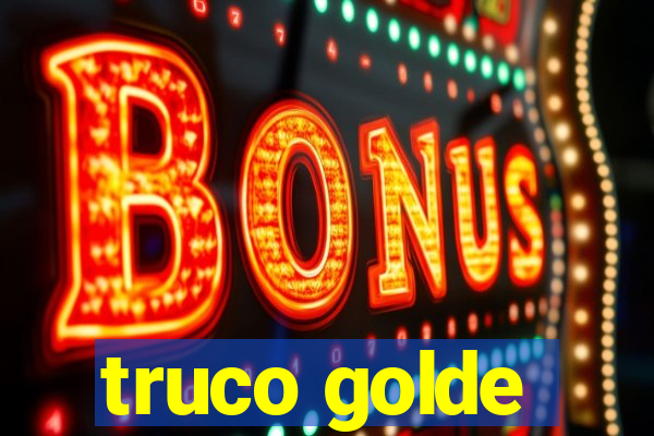 truco golde