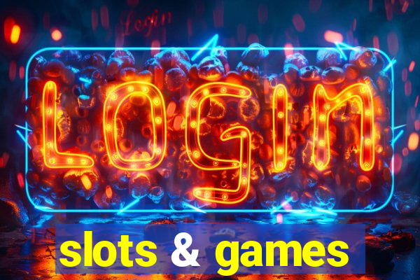 slots & games