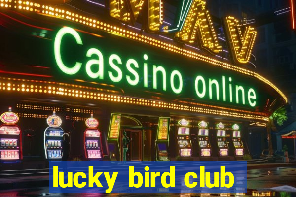 lucky bird club