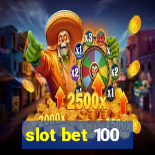 slot bet 100