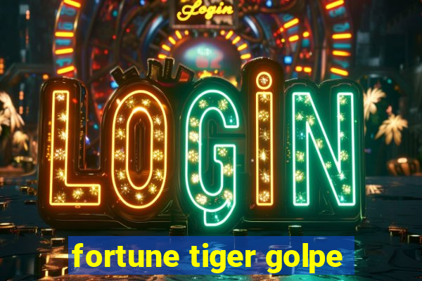 fortune tiger golpe