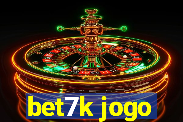 bet7k jogo