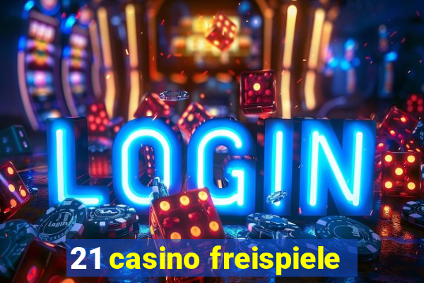 21 casino freispiele