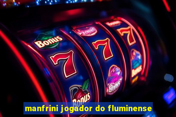 manfrini jogador do fluminense