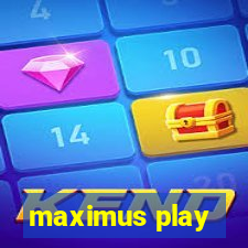 maximus play