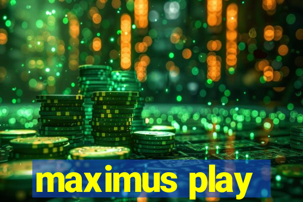 maximus play