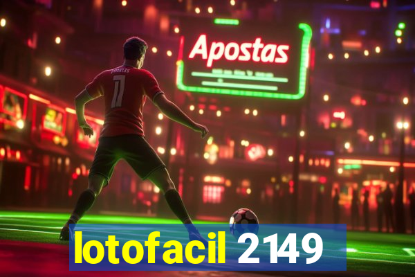 lotofacil 2149