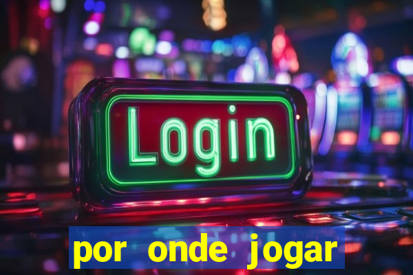 por onde jogar fortune tiger