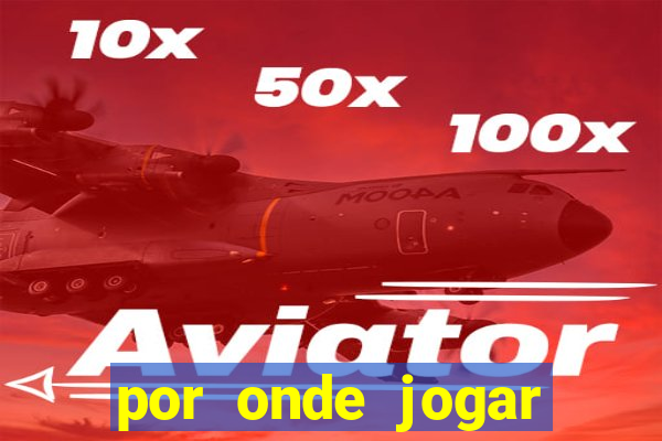 por onde jogar fortune tiger