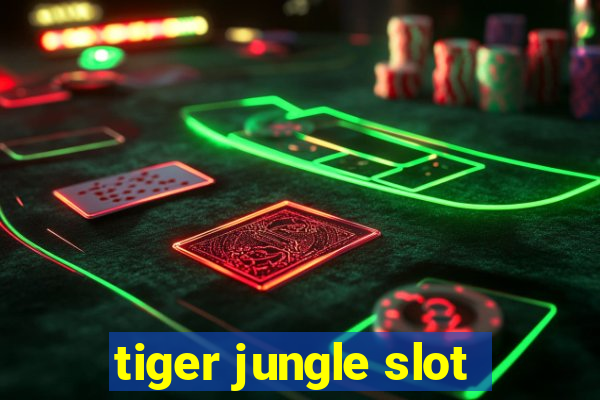 tiger jungle slot