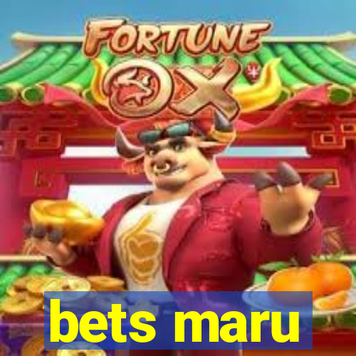 bets maru