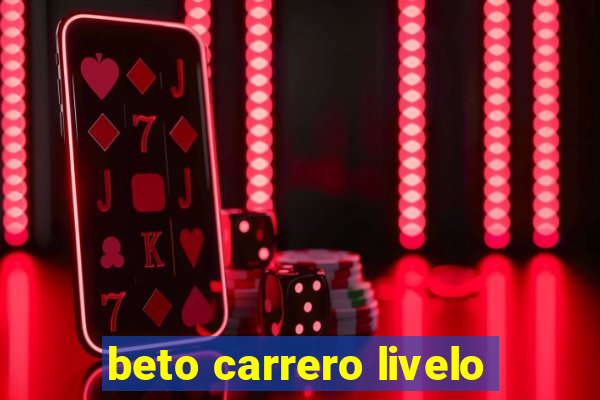 beto carrero livelo