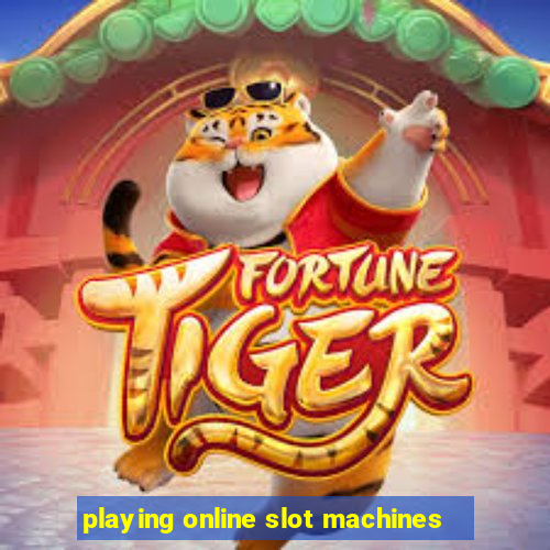 playing online slot machines