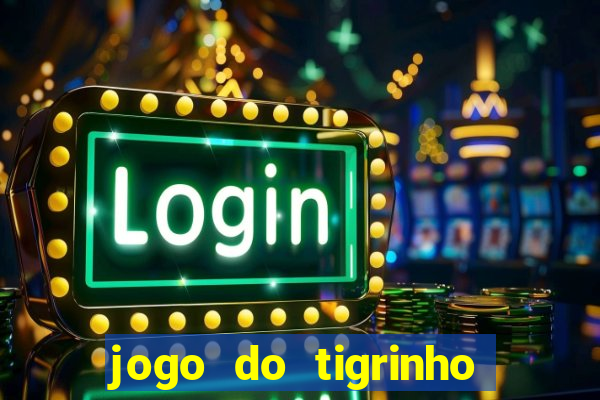 jogo do tigrinho como baixar