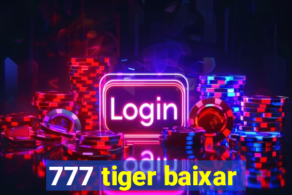 777 tiger baixar