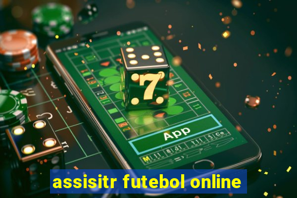 assisitr futebol online