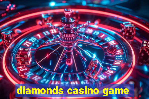 diamonds casino game