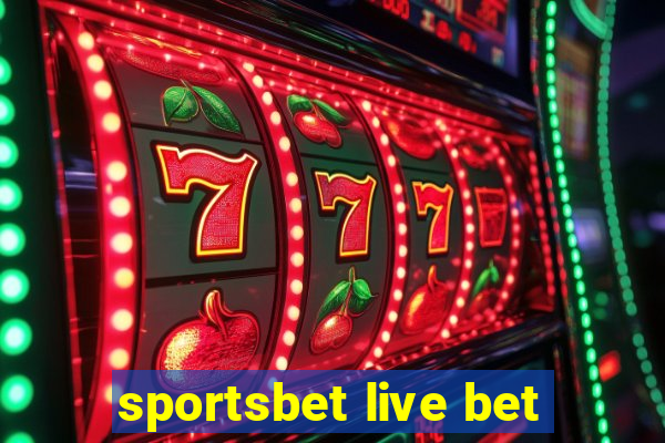 sportsbet live bet