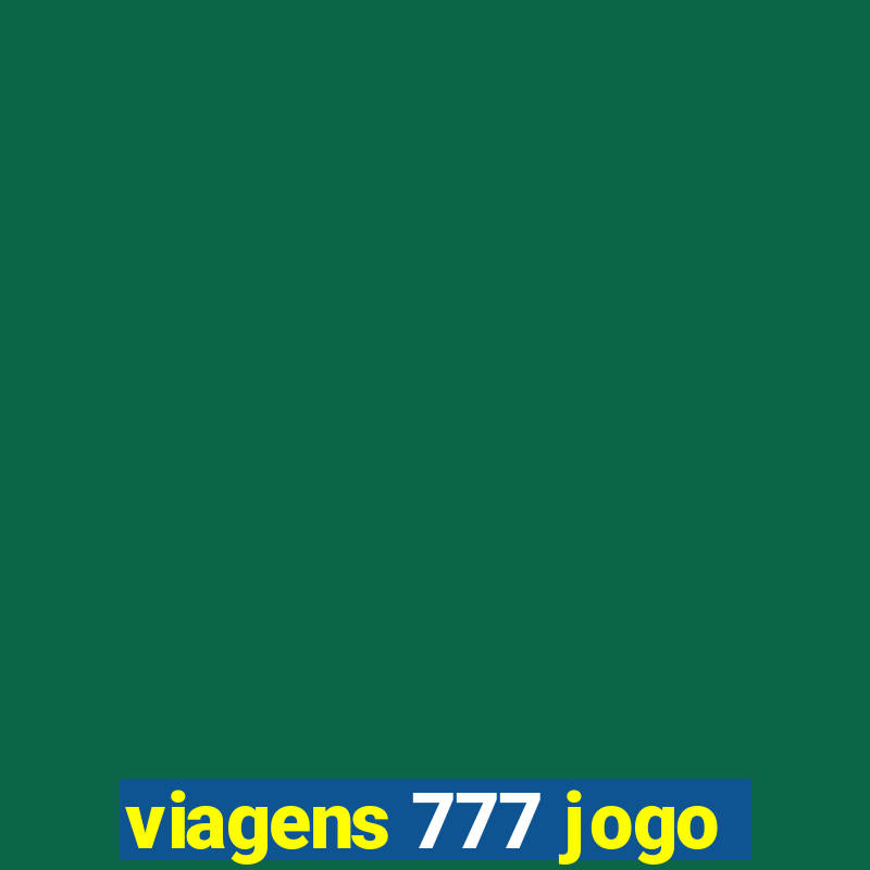 viagens 777 jogo