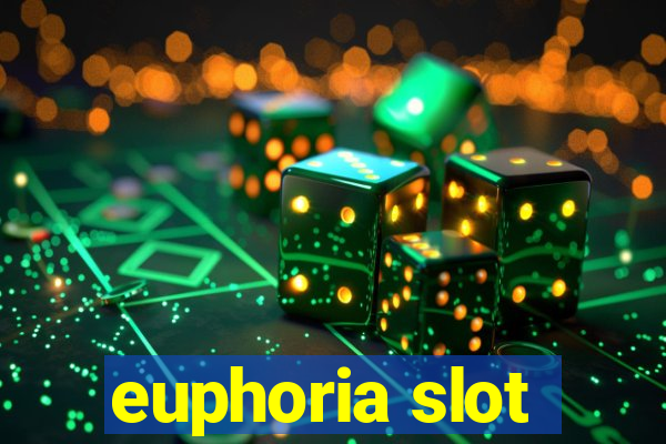 euphoria slot