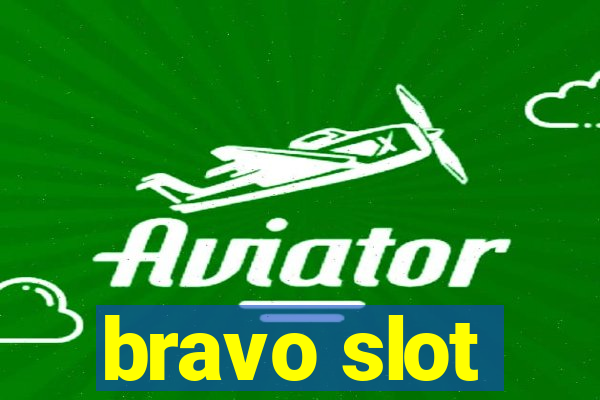 bravo slot