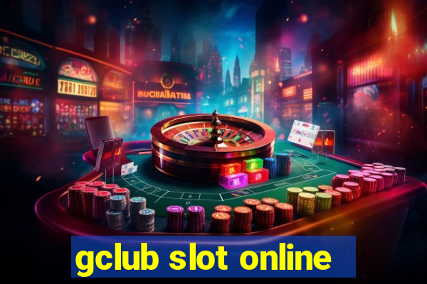 gclub slot online