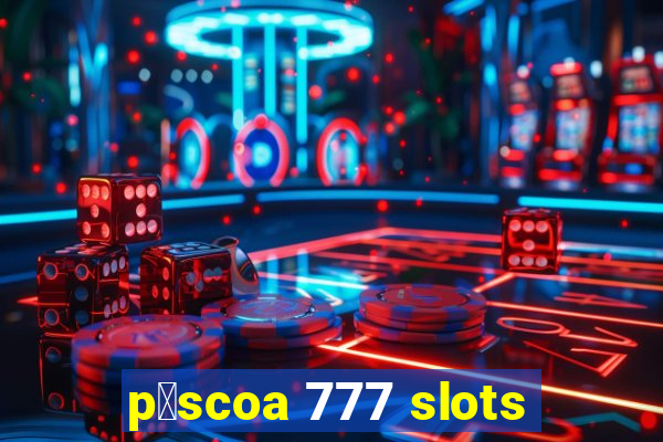 p谩scoa 777 slots