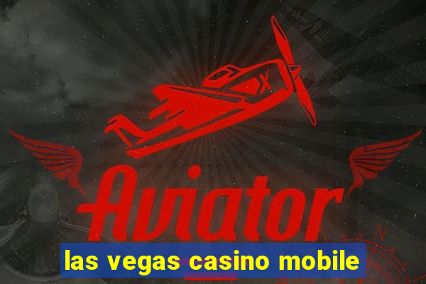 las vegas casino mobile