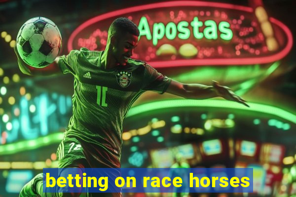 betting on race horses