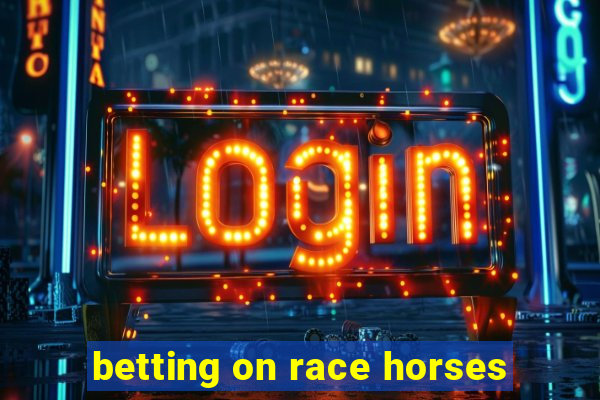 betting on race horses